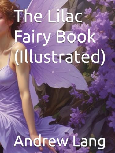 The Lilac Fairy Book (Illustrated) von Independently published