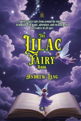 The Lilac Fairy Book: [Annotated] A Treasury of Classic Fairy Tales from Around the World von Independently published
