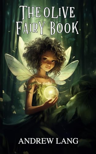 The Olive Fairy Book: Classic Folktales and Fairytales For Kids