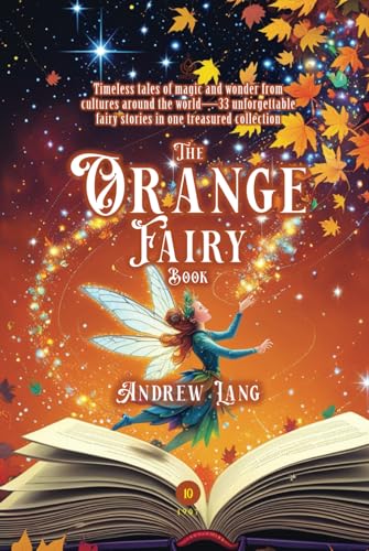 The Orange Fairy Book: [Annotated] A Classic Collection of Tales from Faraway Lands von Independently published
