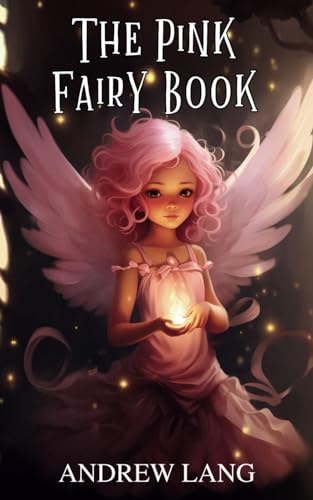 The Pink Fairy Book: Classic Fairy Tales From Around the World