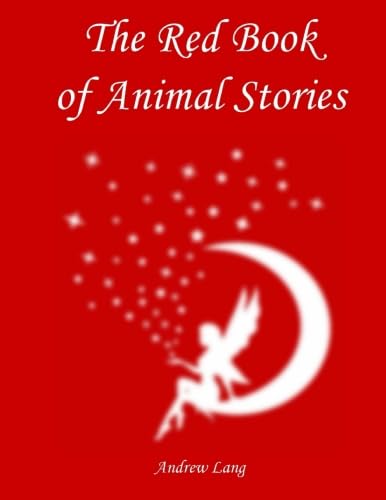 The Red Book of Animal Stories (Andrew Lang's Fairy Books)