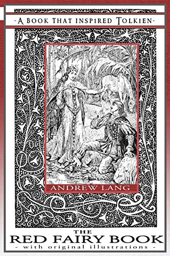 The Red Fairy Book - A Book That Inspired Tolkien: With Original Illustrations (Professor's Bookshelf, Band 4)