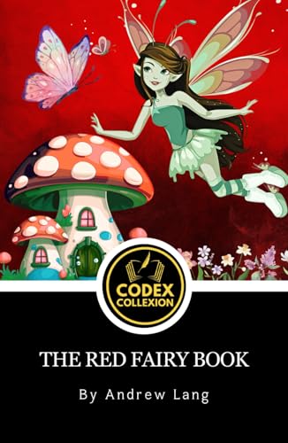 The Red Fairy Book: A Treasury of Classic Romance and Adventure – Fairy Tales for Teens & Young Readers The Red Fairy Book: A Treasury of Classic Romance and Adventure – Fairy Tales for Teens & Young Readers von Independently published