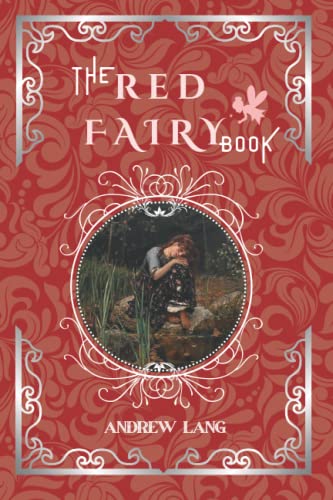 The Red Fairy Book: By Andrew Lang Original Classic with Illustrated, Annotated Editor by Amanda Publishing