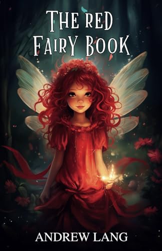 The Red Fairy Book: Classic Fairy Tales From Around the World