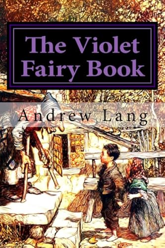 The Violet Fairy Book (Andrew Lang's Fairy Books Series, Band 7) von CreateSpace Independent Publishing Platform