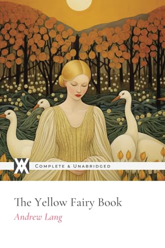 The Yellow Fairy Book: With 106 Original Illustrations The Yellow Fairy Book: With 106 Original Illustrations