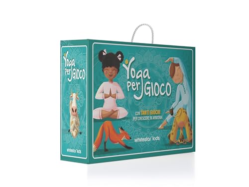 Yoga per gioco. Con tanti giochi per crescere in armonia von White Star