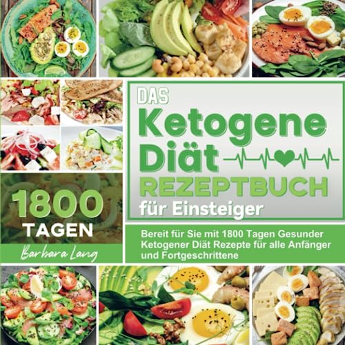 Das Ketogene Diät Rezeptbuch für Einsteiger: Bereit für Sie mit 1800 Tagen Gesunder Ketogener Diät Rezepte für alle Anfänger und Fortgeschrittene von Bookmundo Direct
