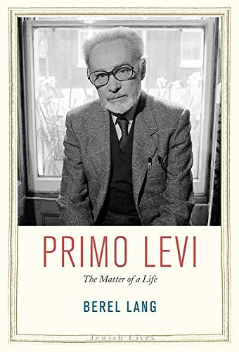 Primo Levi: The Matter of a Life (Jewish Lives)