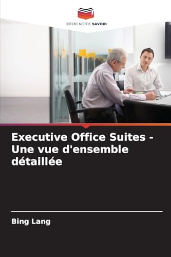 Executive Office Suites - Une vue d'ensemble détaillée von Editions Notre Savoir