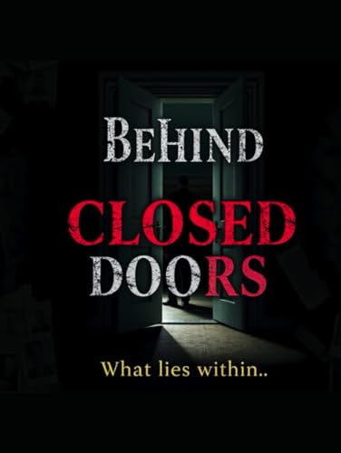 Behind Closed Doors von Independently published