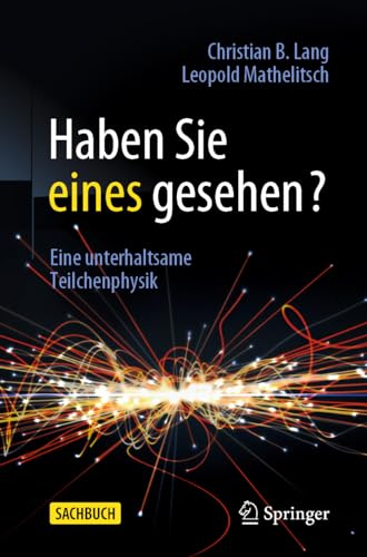 Haben Sie eines gesehen?: Eine unterhaltsame Teilchenphysik von Springer