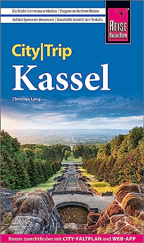 Reise Know-How CityTrip Kassel: Reiseführer mit Stadtplan und kostenloser Web-App von Reise Know-How Verlag Peter Rump GmbH
