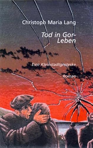 Tod in Gorleben: Eine Kleinstadtgroteske