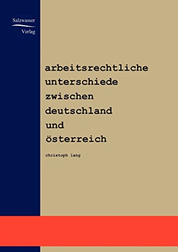 Arbeitsrechtliche Unterschiede zwischen Deutschland und Oesterreich