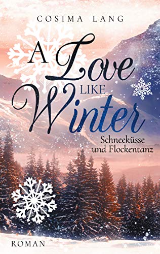 A Love like Winter: Schneeküsse und Flockentanz