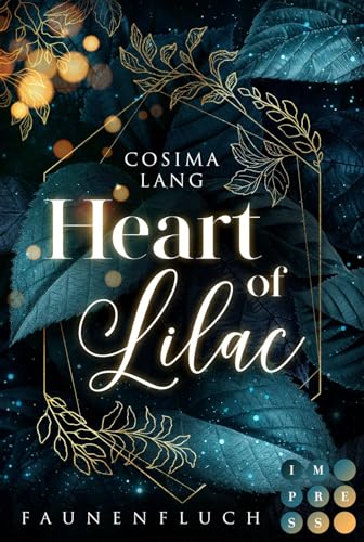 Faunenfluch 1: Heart of Lilac: Romantische High Fantasy um ein mythenhaftes Reich voller Magie (1)