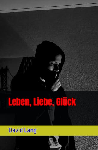 Leben, Liebe, Glück
