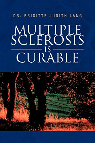 Multiple Sclerosis Is Curable von Xlibris