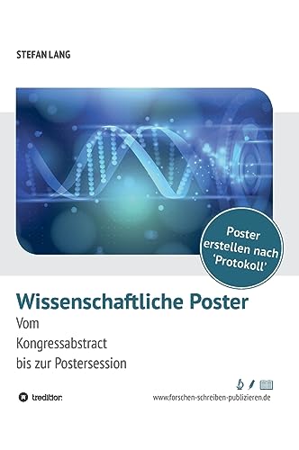 Wissenschaftliche Poster: Vom Kongressabstract bis zur Postersession