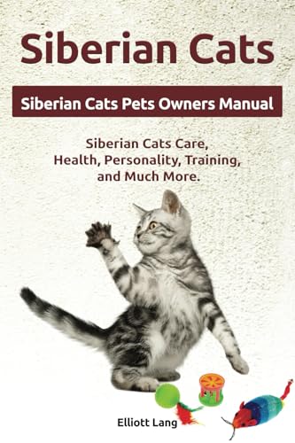 Siberian Cats. Siberian Cats Pets Owners Manual. Siberian Cats Care, Health, Personality, Training, and Much More.: Paperback version Siberian Cats. Siberian Cats Pets Owners Manual. Siberian Cats Care, Health, Personality, Training, and Much More.: Paperback version von Zoodoo Publishing