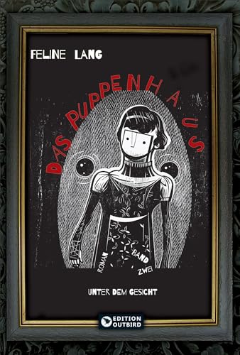 Das Puppenhaus - Trilogie: Band 2 "Unter dem Gesicht"