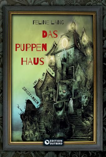 Das Puppenhaus - Trilogie: Band 1 "Eingefangen" von Edition Outbird,