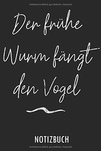 Der frühe Wurm fängt den Vogel - NOTIZBUCH: Für Leute, die Spaß verstehen - Liniertes, leeres Notizbuch - 110 Seiten, weißes Papier
