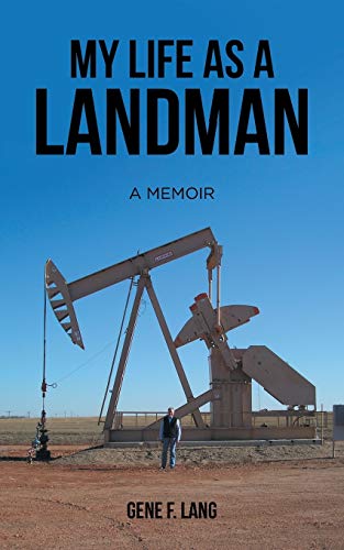 My Life as a Landman: A Memoir von Authorhouse
