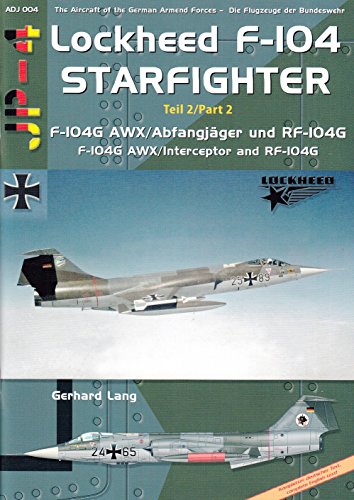 Lockheed F-104 Starfighter Teil 2: F-104G AWX/Interceptor and RF-104G