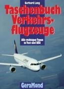 Taschenbuch Verkehrsflugzeuge: Alle wichtigen Typen in Text und Bild