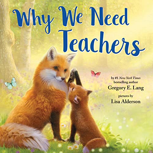 Why We Need Teachers: Show Appreciation for Your Teachers with this Sweet Picture Book!