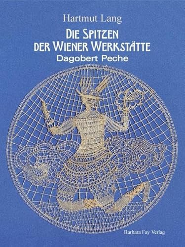 Die Spitzen der Wiener Werkstätte: Dagobert Peche