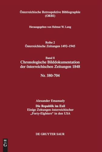 Chronologische Bilddokumentation der österreichischen Zeitungen 1848: Nr. 380–704 (Österreichische Retrospektive Bibliographie) von De Gruyter Saur