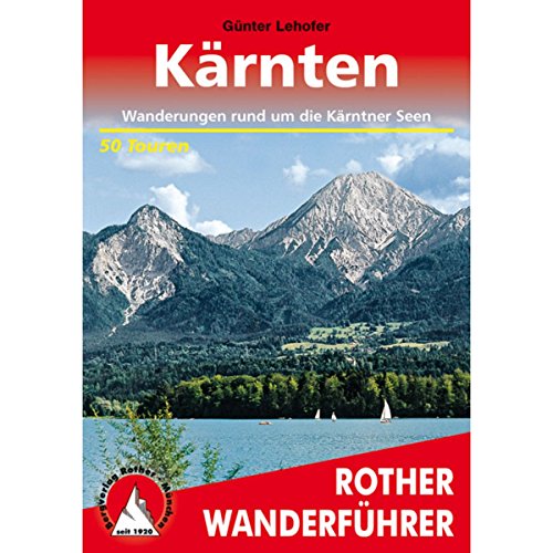 Kärntner Seen: Wanderungen um die Seen und auf die Berge. 50 Touren Kärntner Seen: Wanderungen um die Seen und auf die Berge. 50 Touren