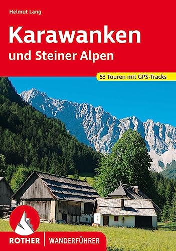 Karawanken und Steiner Alpen: 53 Touren mit GPS-Tracks (Rother Wanderführer) von Rother Bergverlag