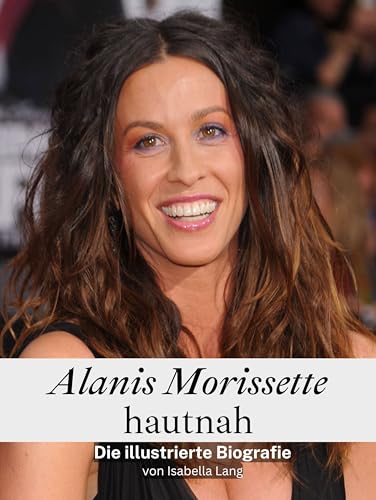 Alanis Morissette hautnah - Komplett in Farbe: Die illustrierte Biografie von FlipFlop