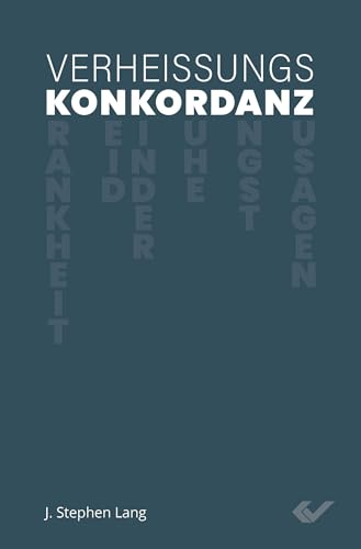 Verheißungskonkordanz: Gottes Versprechen und Zusagen von Christliche Verlagsgesellschaft