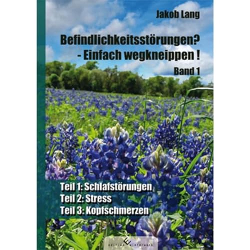 Befindlichkeitsstörungen? - Einfach wegkneippen! Band 1