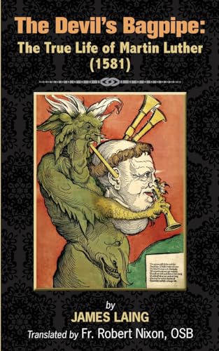 The Devil's Bagpipe: The True Life of Martin Luther