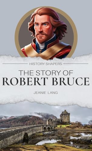 The Story of Robert Bruce von Living Book Press