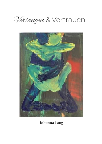 Verlangen und Vertrauen von BoD – Books on Demand