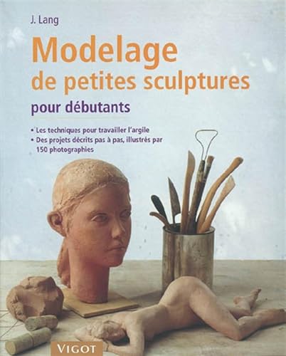 Modelage de petites sculptures pour débutants von VIGOT