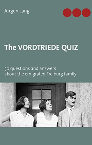 The Vordtriede Quiz: 50 questions and answers about the emigrated Freiburg family von Books on Demand