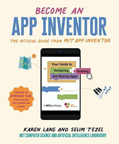 Become an App Inventor: The Official Guide from MIT App Inventor: Your Guide to Designing, Building, and Sharing Apps (MITeen Press) von WALKER BOOKS