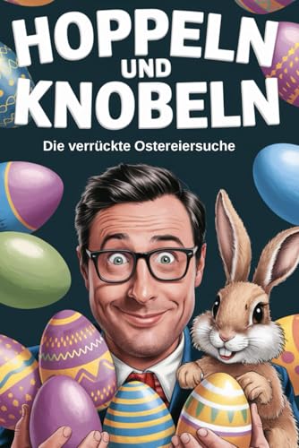Hoppeln und Knobeln - Die verrückte Ostereiersuche: lustige Geschenkidee für Ostern - finde dein Osterei in den kniffligen Labyrinthen von Crossover Verlag by Procon Lang GmbH