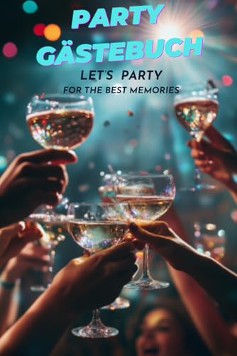 Party Gästebuch - Let's Party - For the best memories: Zum Ausfüllen, Ankreuzen und Lachen - inkl. Partytrinkspielen und lustigen Partyrätseln – das genialste und lustigste Buch für deine Party von Crossover Verlag by Procon Lang GmbH