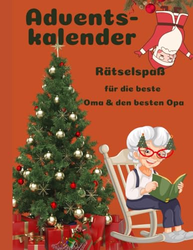 Rätselspaß Adventskalender für die besten Omas und Opas: 24 Tage Kreuzworträtsel, Sudoku, Worträtsel, Zahlenrätsel und Labyrinthe sorgen für tägliche Unterhaltung bis Weihnachten.
